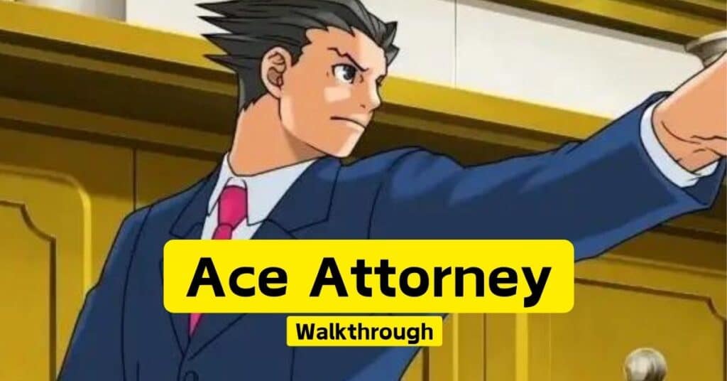 Ace Attorney Walkthrough