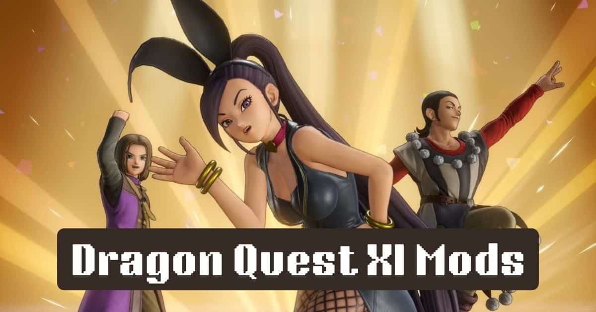 Dragon Quest XI Mods