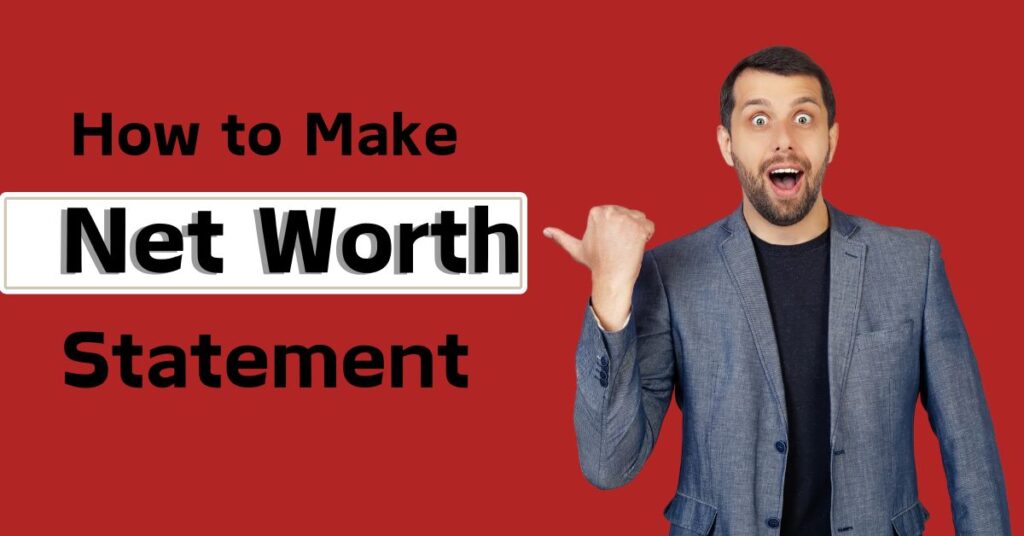How to Make a Net Worth Statement
