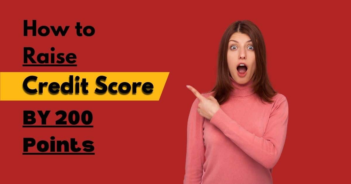 How to Raise Credit Score BY 200 Points