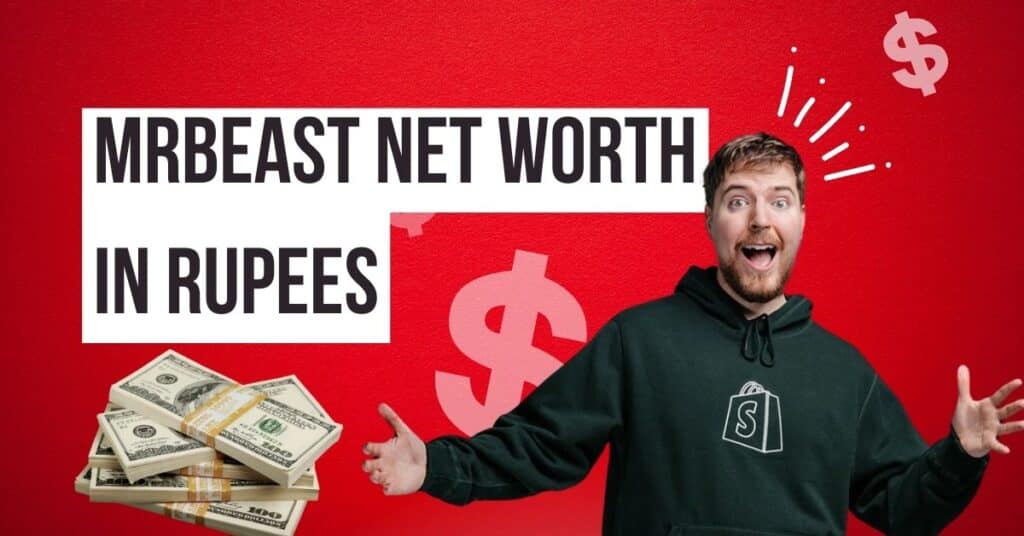 Mrbeast Net Worth in Rupees