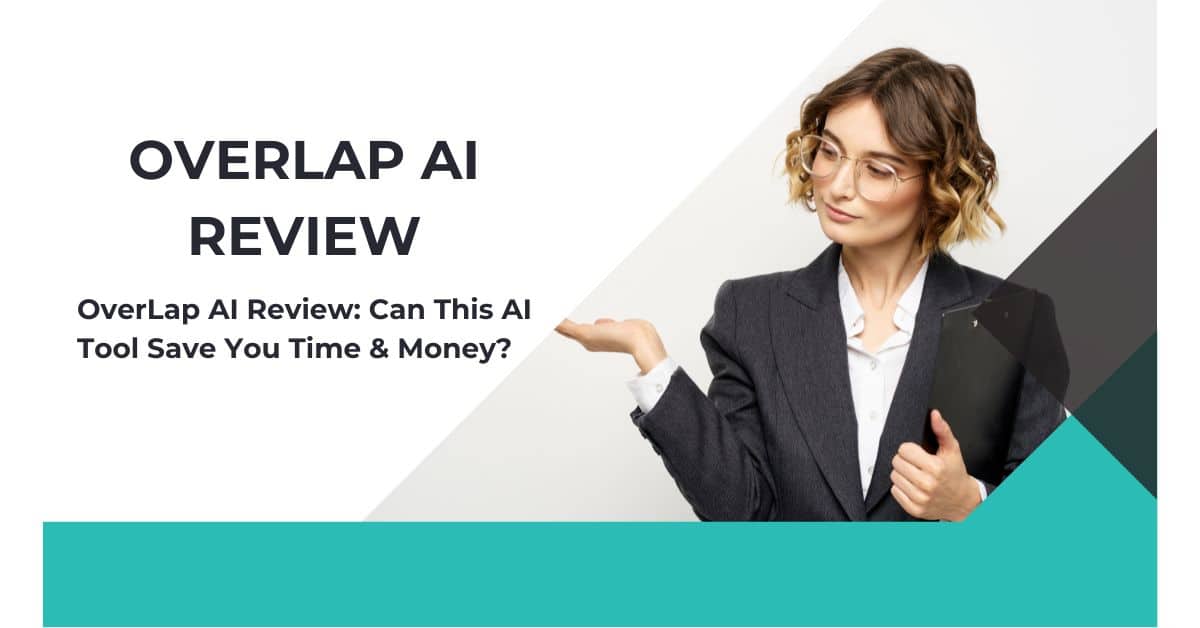 OverLap AI Review: Can This AI Tool Save You Time & Money?