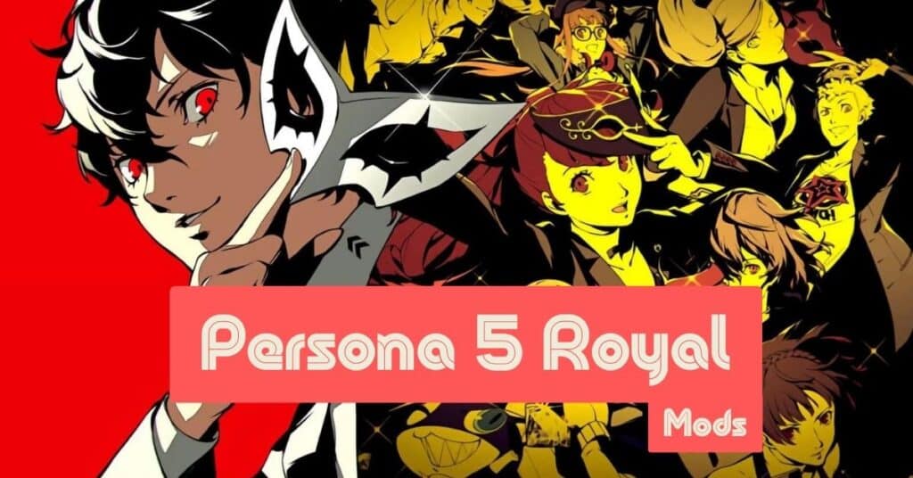 Persona 5 Royal Mods