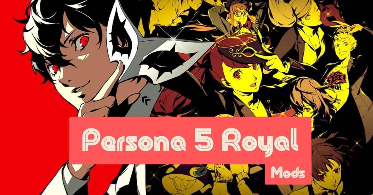 Best Persona 5 Royal Mods for an Immersive Experience