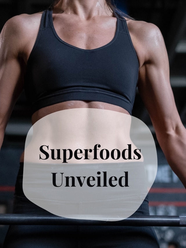 Superfoods Unveiled