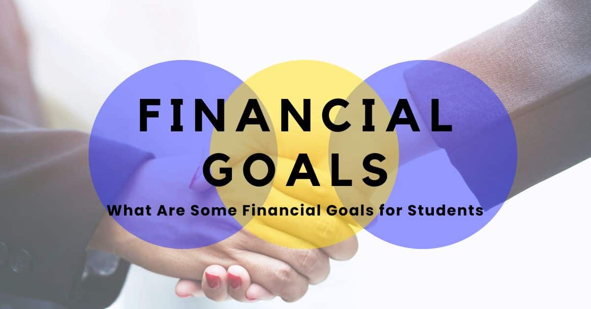 What Are Some Financial Goals for Students