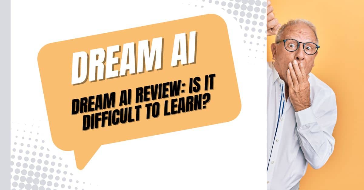 Dream AI Review: Is it Difficult to Learn?