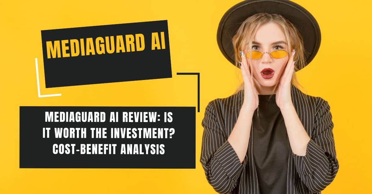 MediaGuard AI Review: Is it Worth the Investment? Cost-Benefit Analysis