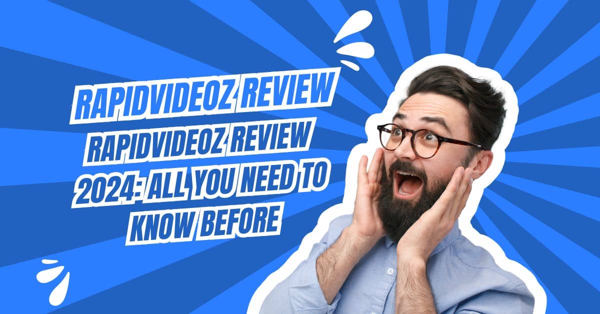 RapidVideoz Review 2024: All You Need to Know Before