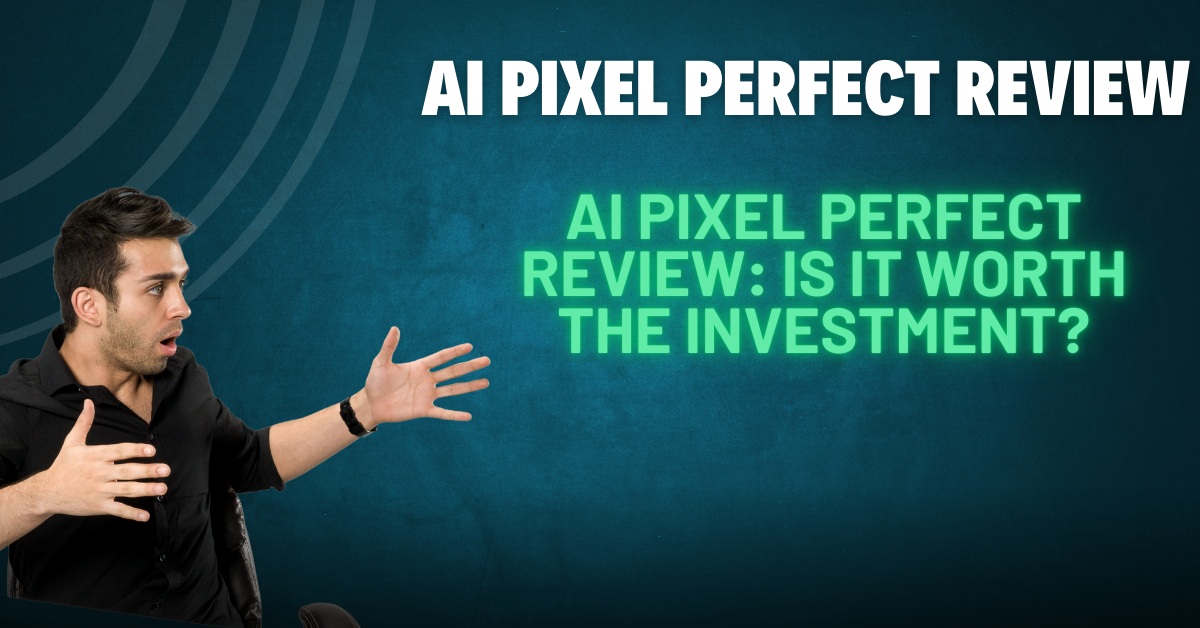 AI Pixel Perfect Review: Is It Worth the Investment?