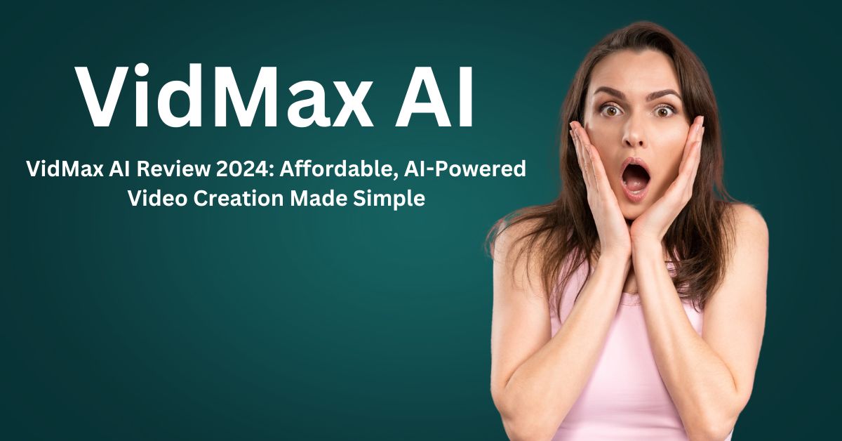 VidMax AI Review 2024: Affordable, AI-Powered Video Creation Made Simple